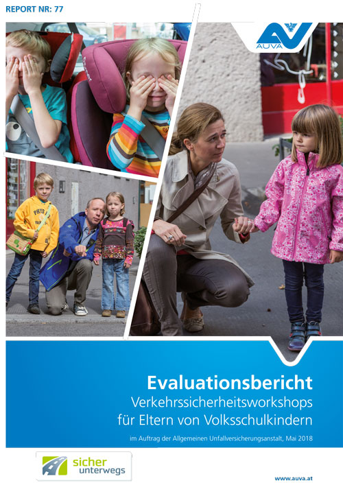Titelbild des Reports 77 "Evaluationsbericht Verkehrssicherheitsworkshops für Eltern von Volksschulkindern"